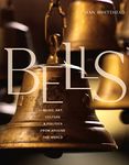 Bells: Music, Art, Culture, and Politics from Around the World