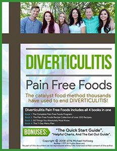 Diverticulitis Pain Free Foods : Diverticulitis Diet For Restored Intestinal Health: Diverticulitis Diet Program, Recipe Book (200+) recipes, Meal Plans, and 50 Essenti