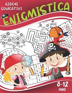 Enigmistica: Giochi educativi per bambini 8-12 anni: Trova le differenze, Labirinti, Parole intrecciate e sudoku.