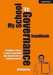 My School Governance Handbook: Keeping it simple, a step by step guide and checklist for all school governors