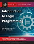 Introduction to Logic Programming (Synthesis Lectures on Artificial Intelligence and Machine Learning)