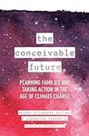 The Conceivable Future: Planning Fa
