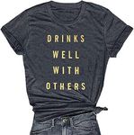 Drinks Well with Others T Shirt Wom