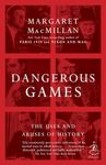 Dangerous Games: The Uses and Abuses of History (Modern Library Chronicles)