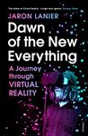 Dawn of the New Everything: A Journey Through Virtual Reality