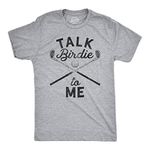 Mens Talk Birdie to Me Funny Golf T Shirt Golfing Gifts for Dad Golfer Humor Mens Funny T Shirts Dad Joke T Shirt for Men Funny Golf T Shirt Novelty Tees Light Grey XL