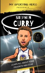 My Sporting Hero: Stephen Curry: Learn all about your favorite NBA star