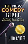 The NEW Comedy Bible: The Ultimate Guide to Writing and Performing Stand-Up Comedy