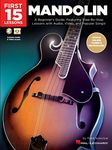 First 15 Lessons - Mandolin A Beginner's Guide, Featuring Step-By-Step Lessons with Audio, Video, and Popular Songs!