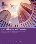 Aircraft Leasing and Financing: Tools for Success in International Aircraft Acquisition and Management