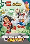 Wonder Woman and Harley Quinn: Swapped! (Lego DC Comics Super Heroes Chapter Book #2)