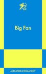 Big Fan: A Modern Romance