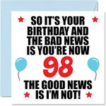 Stuff4 Funny 98th Birthday Card for Men Women - Bad News - Happy Birthday Cards for 98 Year Old Dad Papa Pops Mom Aunt Uncle Grandma Grandpa, 5.7 x 5.7 Inch Ninety-Eighth Bday Greeting Cards Gift