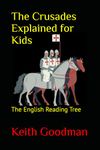 The Crusades Explained for Kids: The English Reading Tree