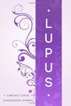 Lupus: Lupus awareness journal, A Daily Mood, Pain, Symptoms, Food.. Tracker book For lupus survivors, Health and Wellbeing diary