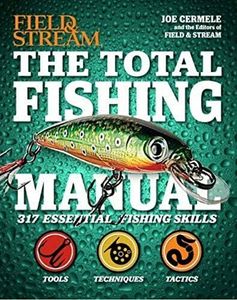 Field and Stream The Total Fishing Manual: 317 Essential Fishing Skills