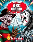 ABC Horror Coloring Book: Iconic Movie Horror Characters ABC Coloring Book For Adults & Teens to Relax and Relieve Stress