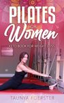 Pilates For Women: Keto Book For Weight Loss