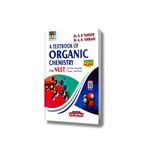 A Textbook Of Organic Chemistry For NEET & All Other Competitive Entrance Examinations (Based On NCERT) Dr. O.P. Tandon and Dr. A.K. Virmani