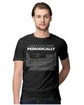 Heybroh Men's Regular Fit T-Shirt Funny Periodic Table 100% Cotton T-Shirt (Black; Large)