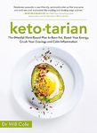 Ketotarian: The (Mostly) Plant-based Plan to Burn Fat, Boost Energy, Crush Cravings and Calm Inflammation