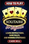 How to Play Solitaire for Beginners