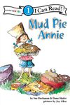 Mud Pie Annie (I Can Read!): God's Recipe for Doing Your Best, Level 1