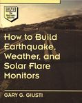 How to Build Earthquake, Weather, and Solar Flare Monitors