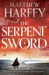 The Serpent Sword: the first thrilling adventure in the Bernicia Chronicles featuring an Anglo-Saxon warrior seeking vengeance for his murdered kin