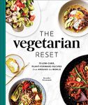 The Vegetarian Reset: 75 Low-Carb, Plant-Forward Recipes from Around the World