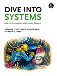 Dive Into Systems: A Gentle Introduction to Computer Systems