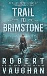 Trail to Brimstone: A Classic Western Novella