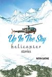 Up In The Sky- h.e.l.i.c.o.p.t.e.r stories (E