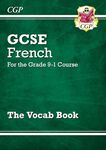 GCSE French Vocab Book (For exams in 2025) (CGP GCSE French)