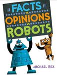 Facts vs. Opinions vs. Robots