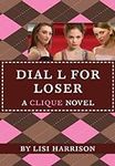 Dial L for Loser (The Clique Book 6