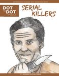 Serial Killers - Dot to Dot Puzzle (Extreme Dot Puzzles with over 15000 dots): Infamous True Crime - Extreme Dot to Dot Books for Adults by Modern Puzzles Press - Challenges to complete and color