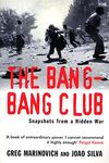 The Bang-Bang Club: Snapshots from a Hidden War