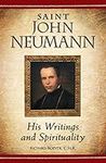 Saint John Neumann : His Writings a