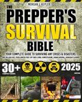 The Prepper’s Survival Bible: Your 