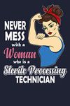 Never Mess With A Woman Who Is A Sterile Processing Technician Notebook: Sterile Processing Technician Gifts Women