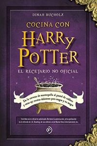 Cocina con Harry Potter (9ª ED): De La Cerveza De Mantequilla Al Pastel De Caldero Y Otras 150 Recetas Deliciosas Para Magos Y No Magos (FUERA DE COLECCION)
