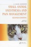 Small Animal Anesthesia and Pain Management: A Color Handbook