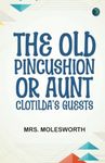 The Old Pincushion or Aunt Clotilda's Guests