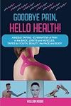 Goodbye Pain, Hello Health!: Kinesi