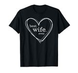 Best Wife Ever T-Shirt (White XL Hearts For Mother's Day) T-Shirt