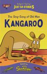 The Sing-Song of Old Man Kangaroo: A fresh, new re-telling of the classic Just So Story by Rudyard Kipling: 6 (The Just So Stories - illustrated and retold by Shoo Rayner)