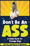 Don't Be An Ass - A Guide Book for 