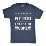 Mens Im So Good with My Rod I Make Fish Come T Shirt Funny Sarcastic Fishing Tee Mens Funny T Shirts Adult Humor T Shirt for Men Funny Fishing T Shirt Navy XL