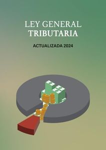 LEY GENERAL TRIBUTARIA: EDICIÓN A4 ACTUALIZADA PARA OPOSITORES, ESTUDIANTES Y PROFESIONAL DEL DERECHO